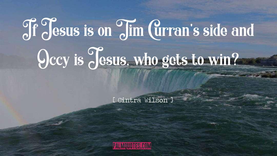 Cintra Wilson Quotes: If Jesus is on Tim