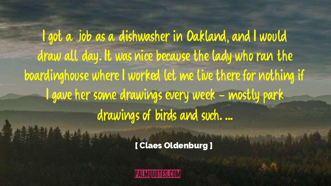 Claes Oldenburg Quotes: I got a job as