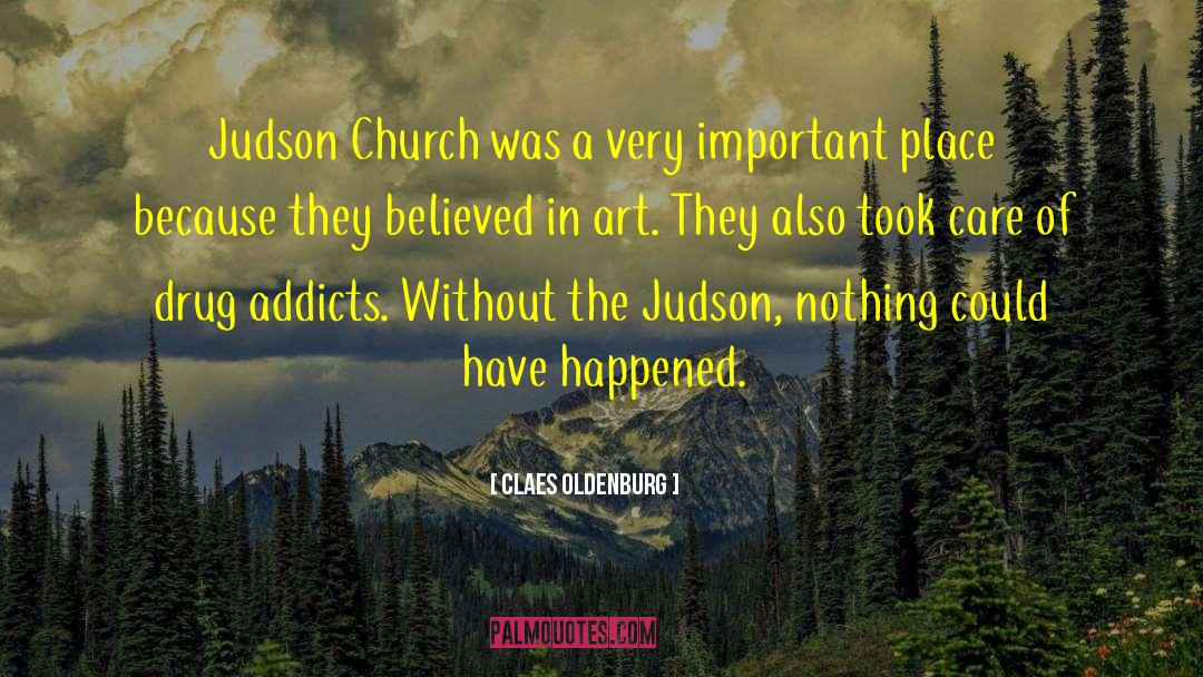Claes Oldenburg Quotes: Judson Church was a very