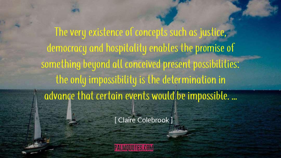 Claire Colebrook Quotes: The very existence of concepts