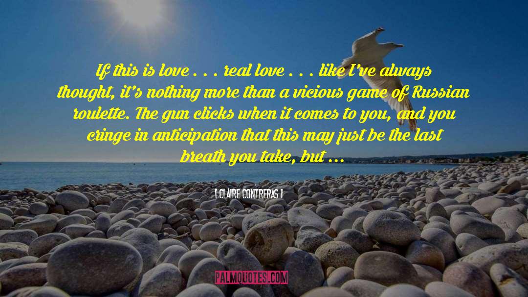 Claire Contreras Quotes: If this is love .