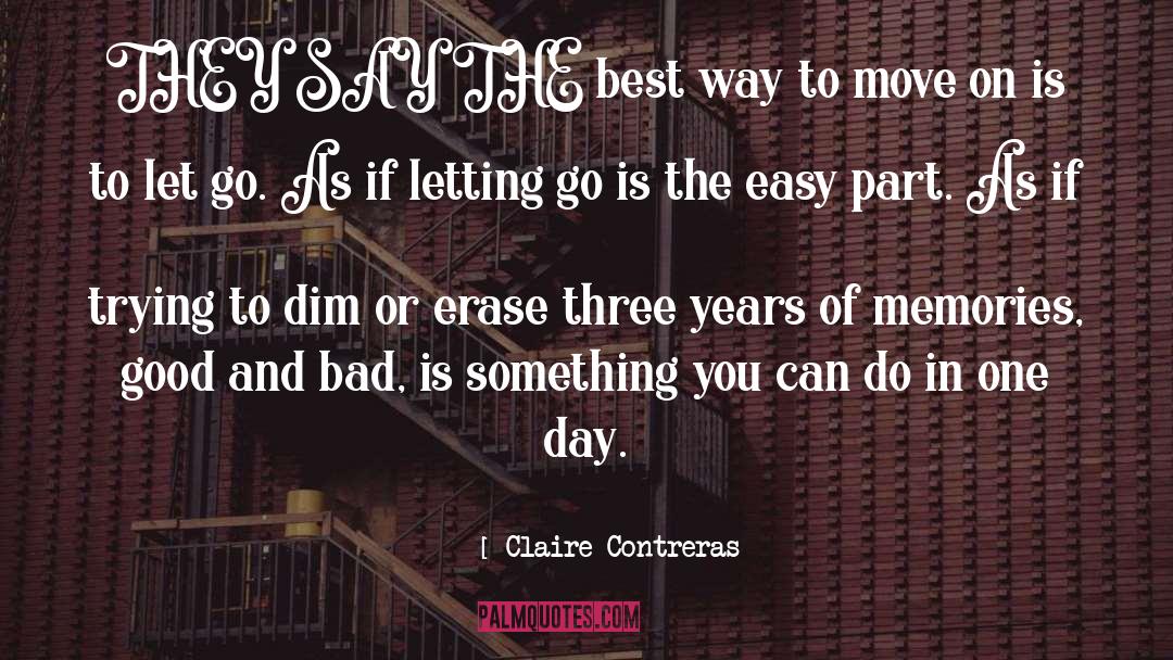 Claire Contreras Quotes: THEY SAY THE best way