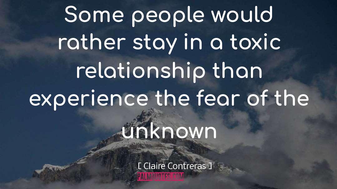 Claire Contreras Quotes: Some people would rather stay