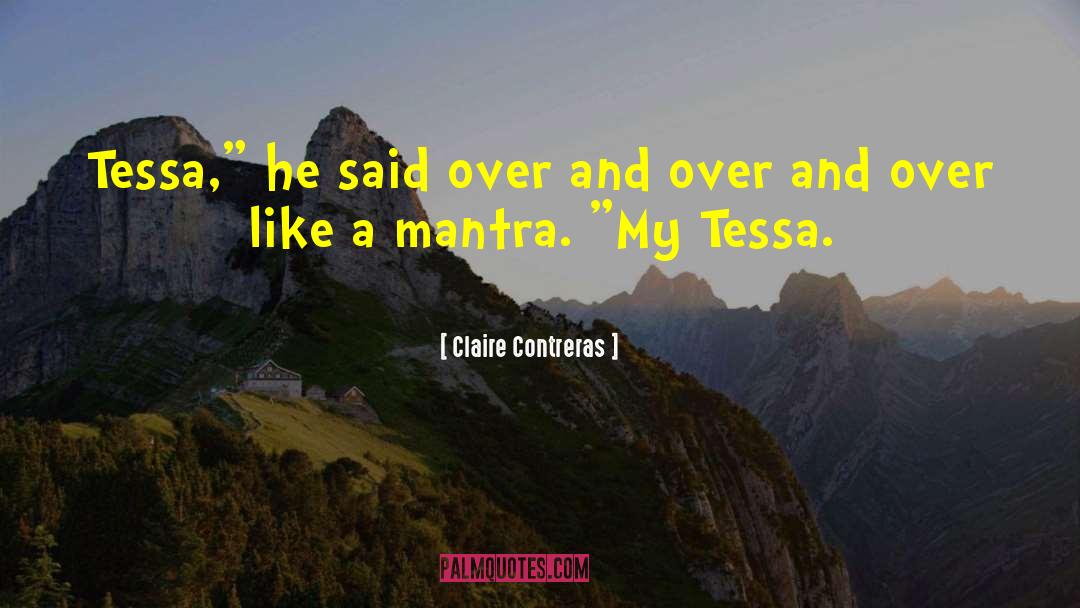 Claire Contreras Quotes: Tessa,