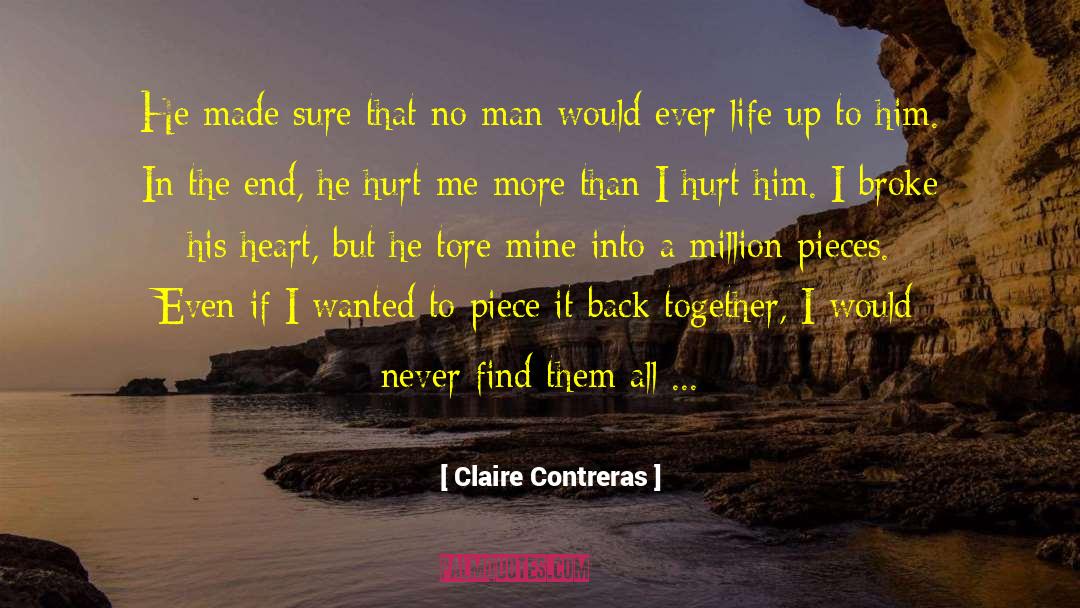 Claire Contreras Quotes: He made sure that no