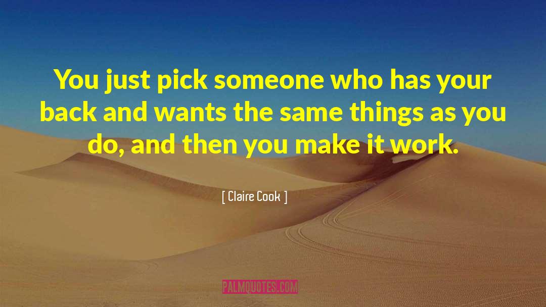 Claire Cook Quotes: You just pick someone who