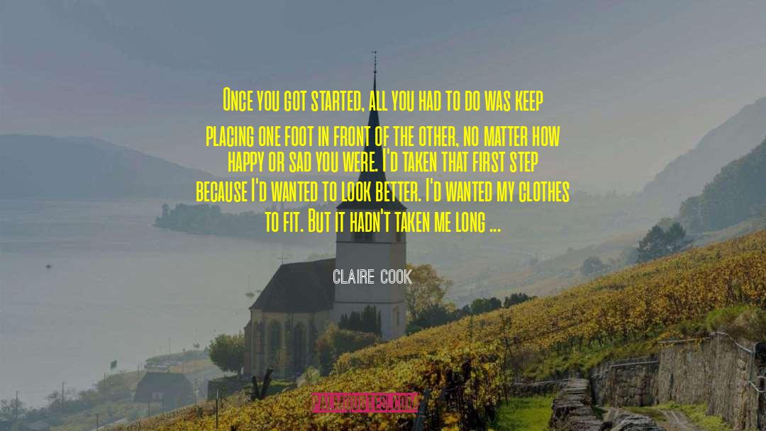 Claire Cook Quotes: Once you got started, all