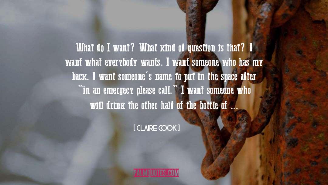 Claire Cook Quotes: What do I want? What