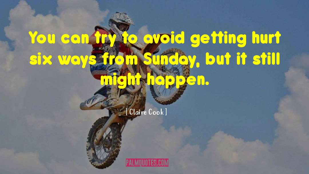 Claire Cook Quotes: You can try to avoid