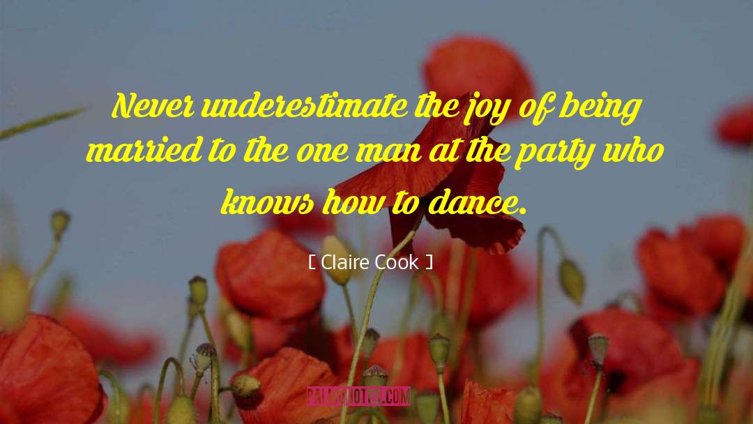 Claire Cook Quotes: Never underestimate the joy of