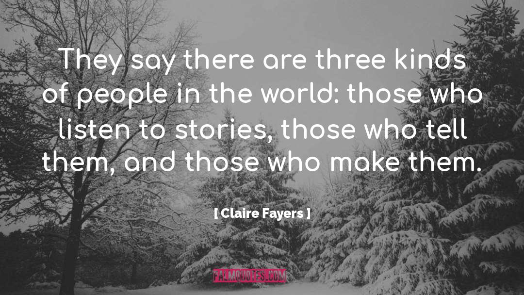 Claire Fayers Quotes: They say there are three