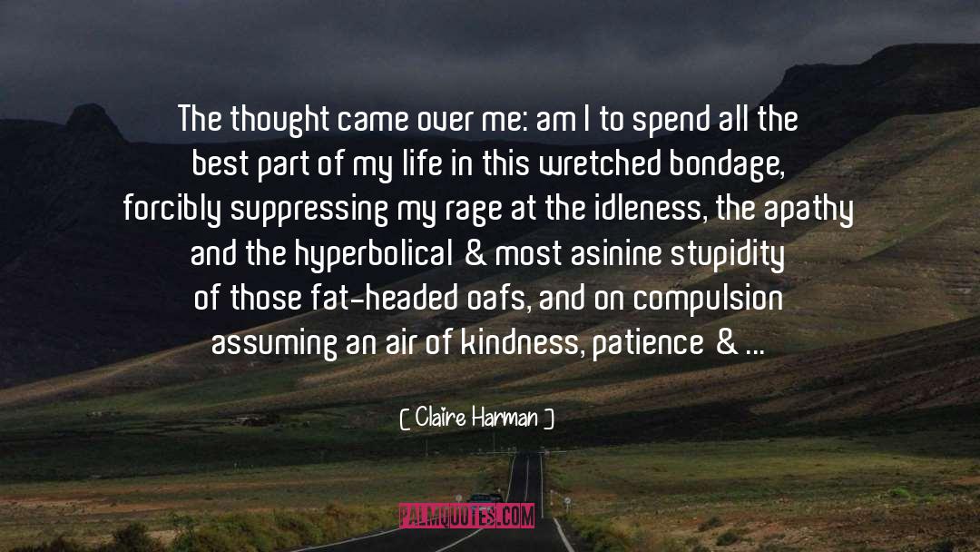 Claire Harman Quotes: The thought came over me: