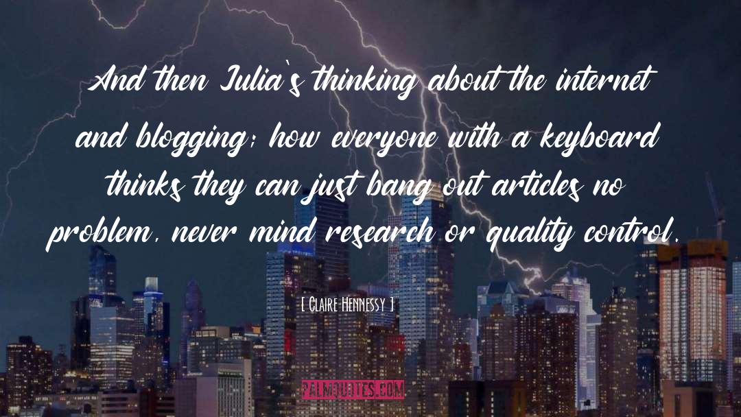 Claire Hennessy Quotes: And then Julia's thinking about