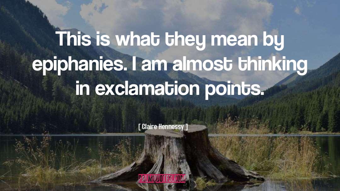 Claire Hennessy Quotes: This is what they mean