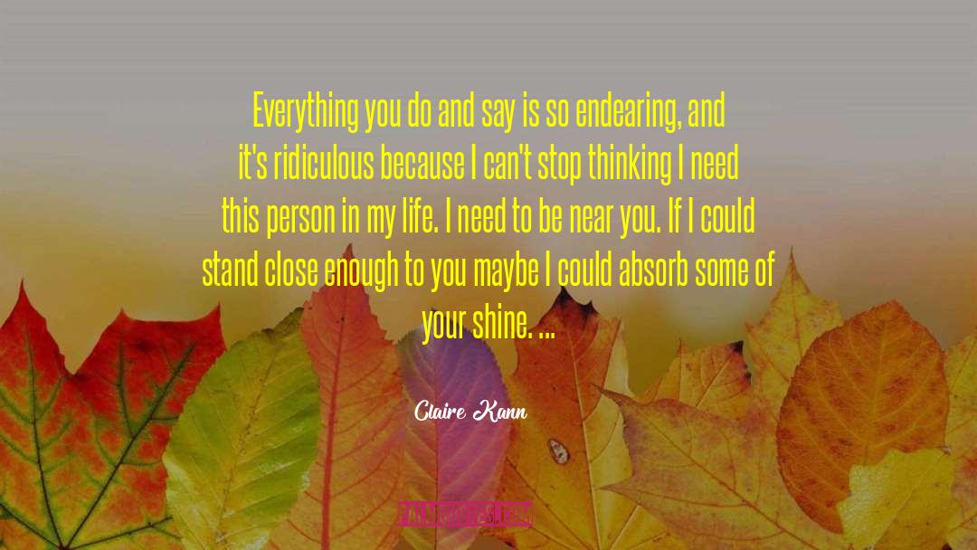 Claire Kann Quotes: Everything you do and say