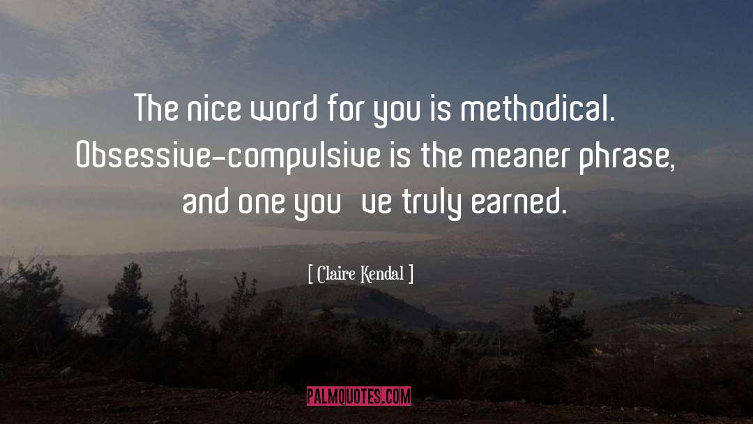 Claire Kendal Quotes: The nice word for you