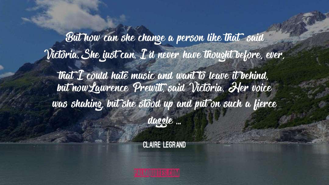 Claire Legrand Quotes: But how can she change