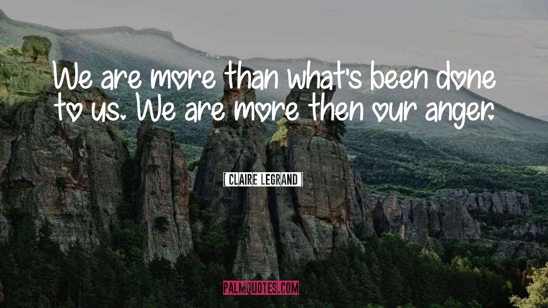 Claire Legrand Quotes: We are more than what's