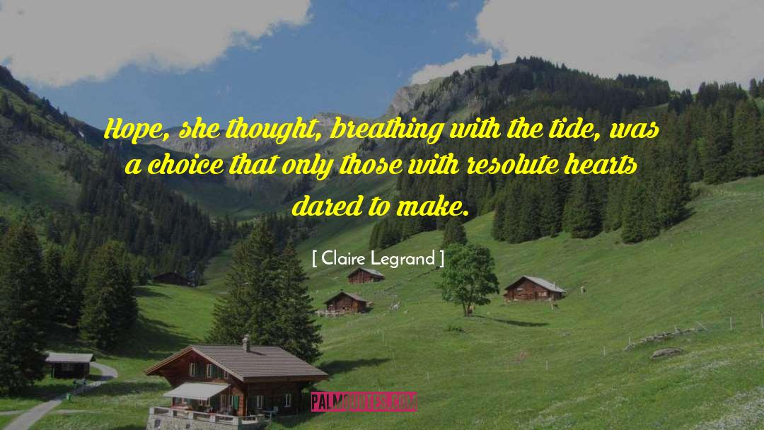 Claire Legrand Quotes: Hope, she thought, breathing with