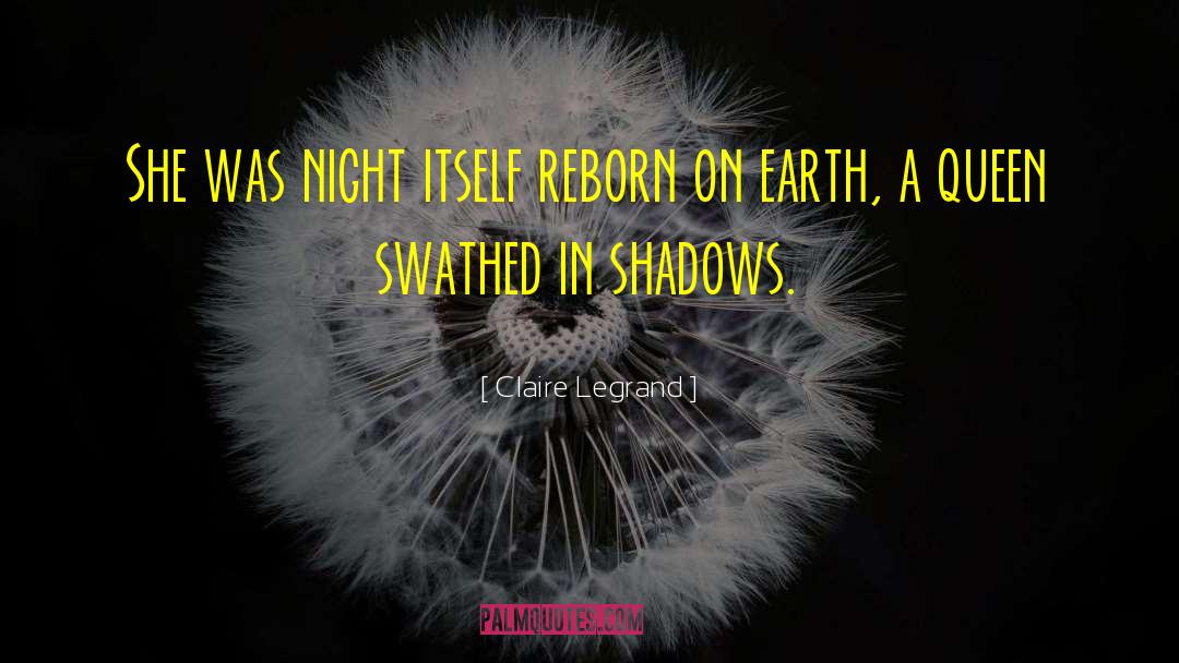 Claire Legrand Quotes: She was night itself reborn