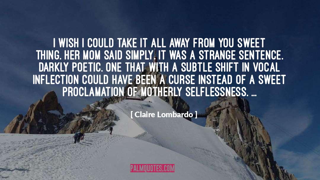 Claire Lombardo Quotes: I wish I could take