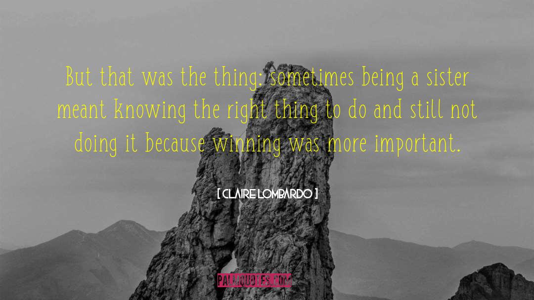 Claire Lombardo Quotes: But that was the thing:
