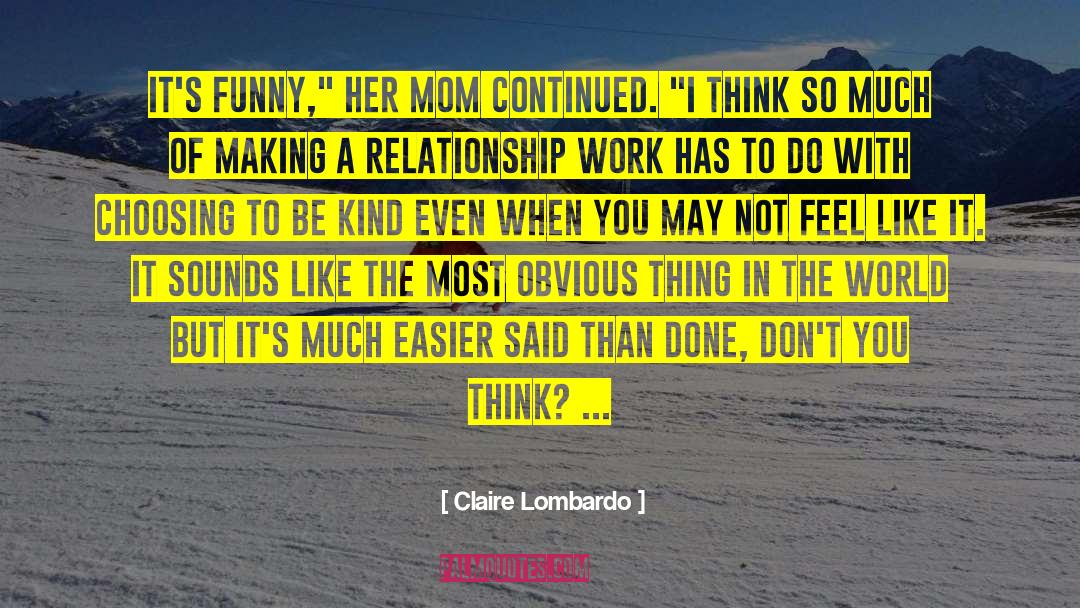 Claire Lombardo Quotes: It's funny,