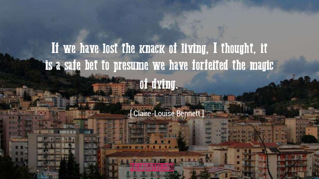Claire-Louise Bennett Quotes: If we have lost the