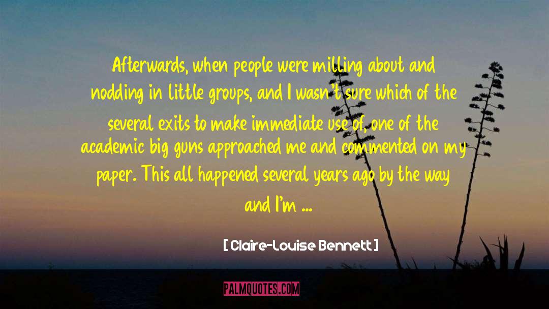 Claire-Louise Bennett Quotes: Afterwards, when people were milling