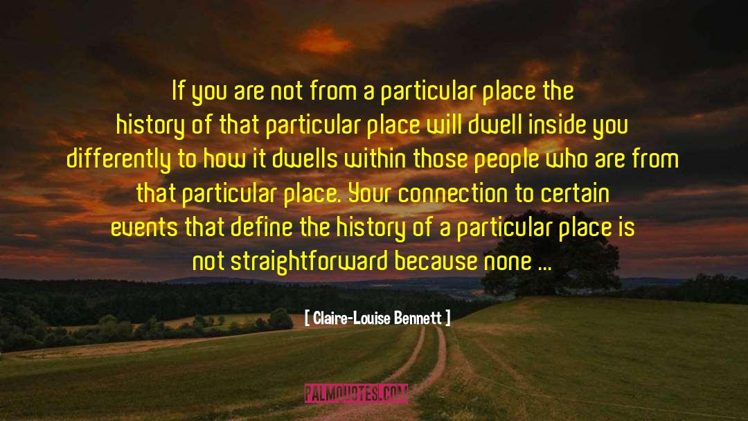 Claire-Louise Bennett Quotes: If you are not from