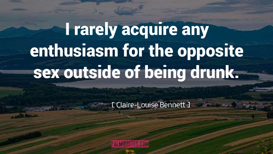Claire-Louise Bennett Quotes: I rarely acquire any enthusiasm