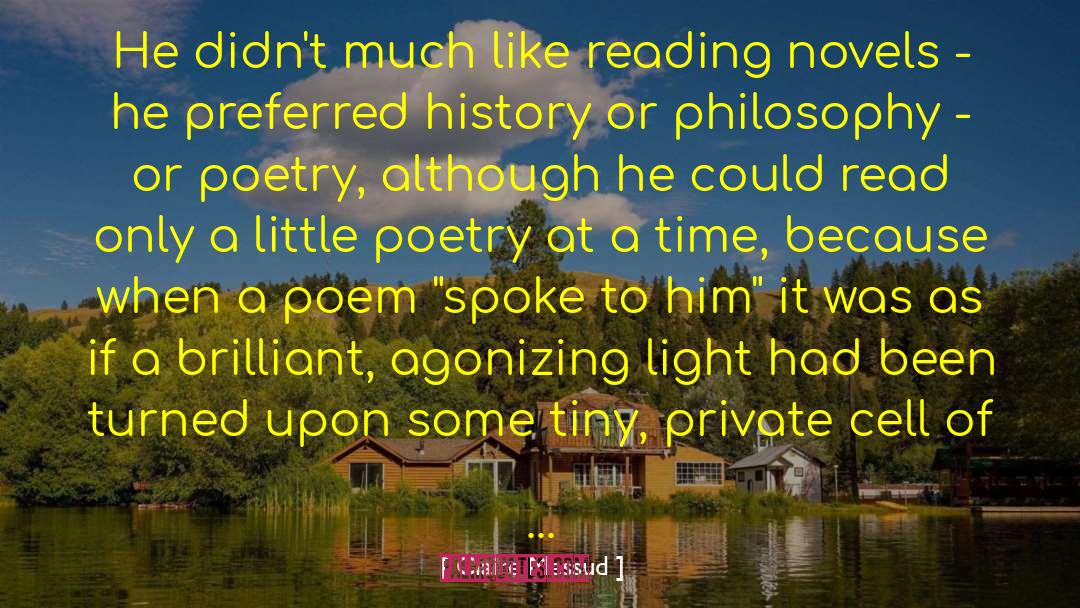 Claire Messud Quotes: He didn't much like reading