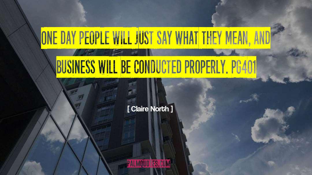 Claire North Quotes: One day people will just