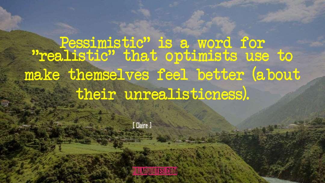 Claire Quotes: Pessimistic