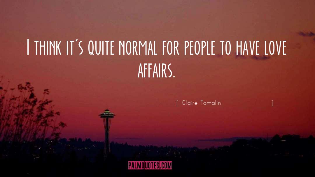 Claire Tomalin Quotes: I think it's quite normal