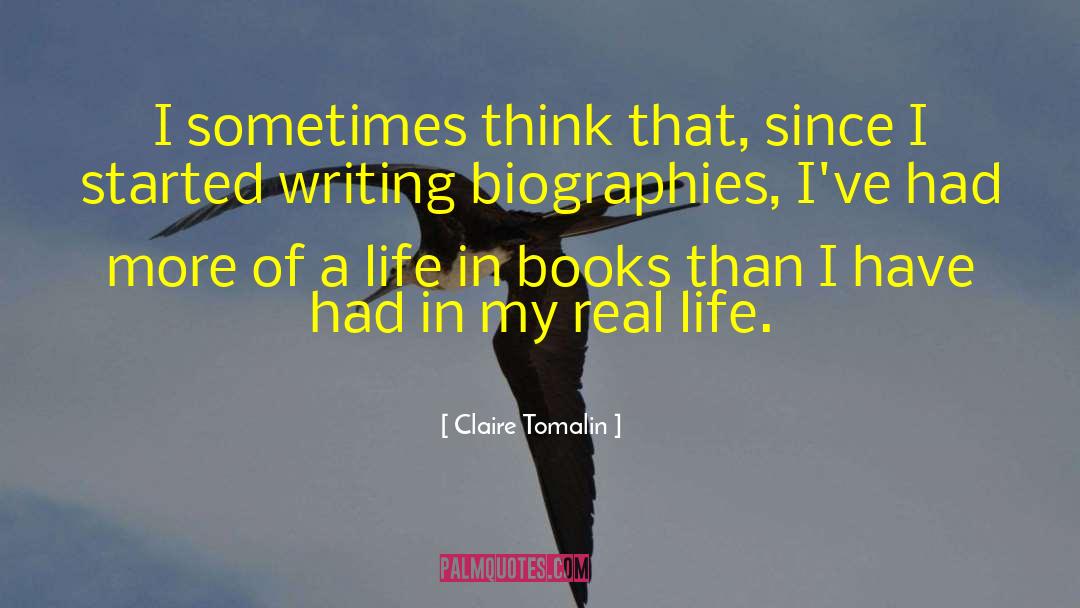 Claire Tomalin Quotes: I sometimes think that, since