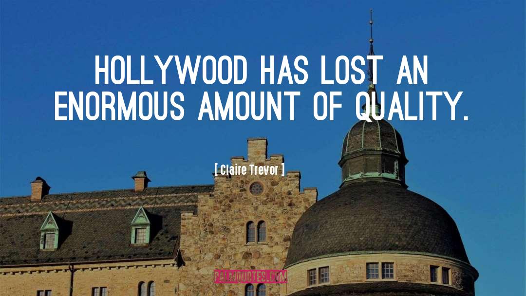 Claire Trevor Quotes: Hollywood has lost an enormous