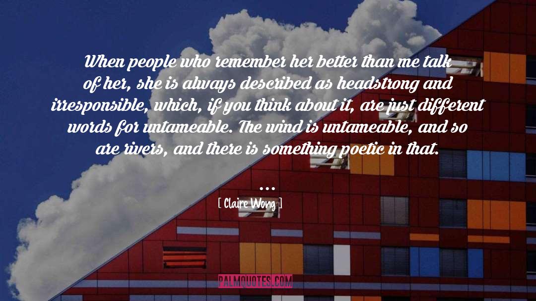 Claire Wong Quotes: When people who remember her