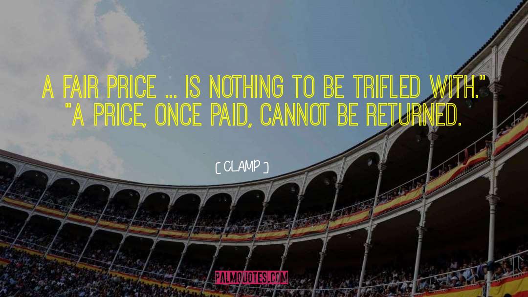 CLAMP Quotes: A fair price ... is