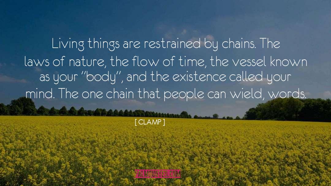 CLAMP Quotes: Living things are restrained by