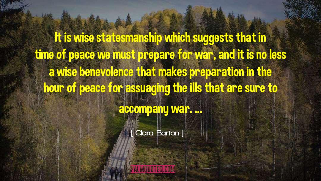 Clara Barton Quotes: It is wise statesmanship which