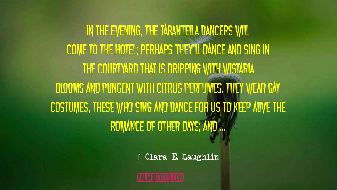 Clara E. Laughlin Quotes: In the evening, the tarantella