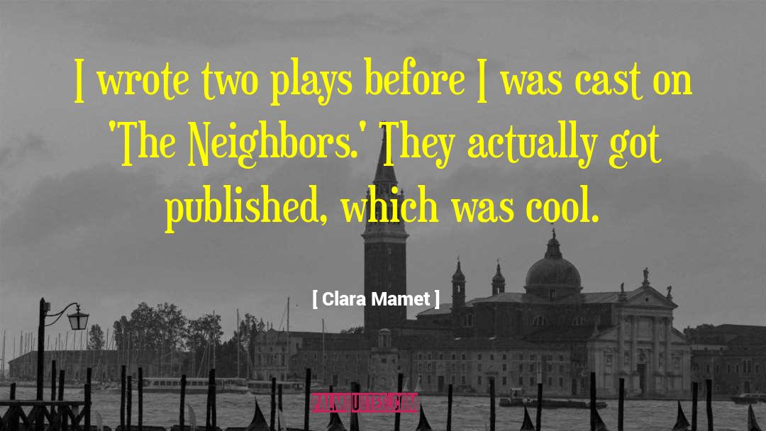 Clara Mamet Quotes: I wrote two plays before