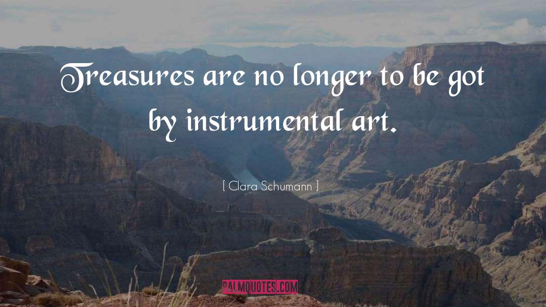 Clara Schumann Quotes: Treasures are no longer to