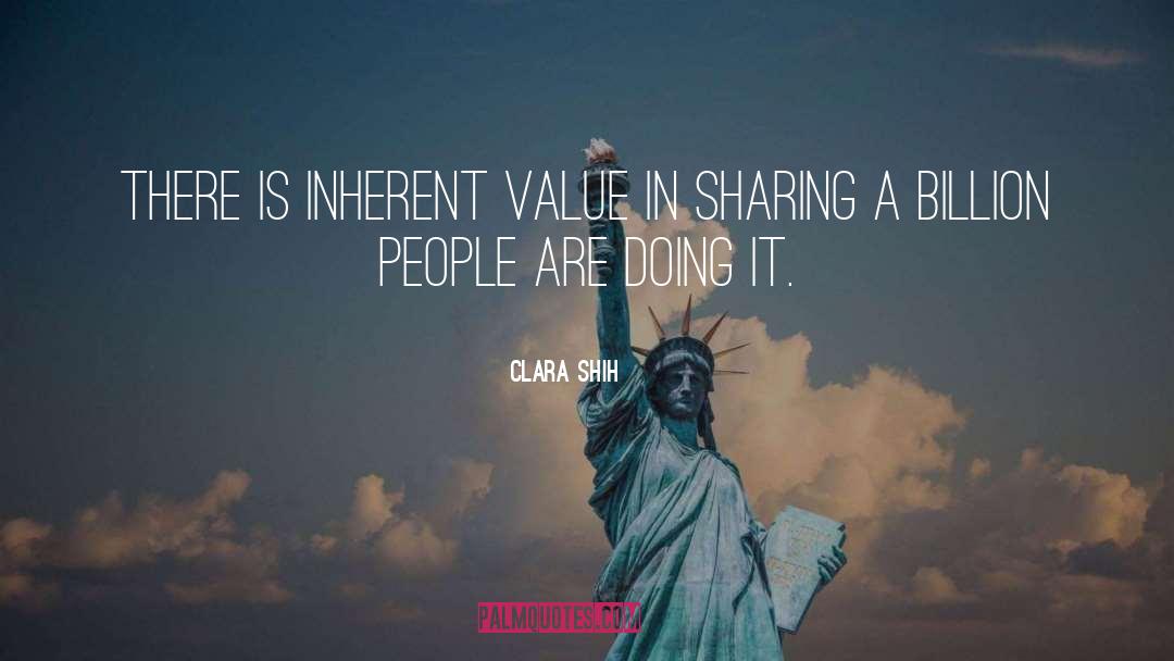 Clara Shih Quotes: There is inherent value in