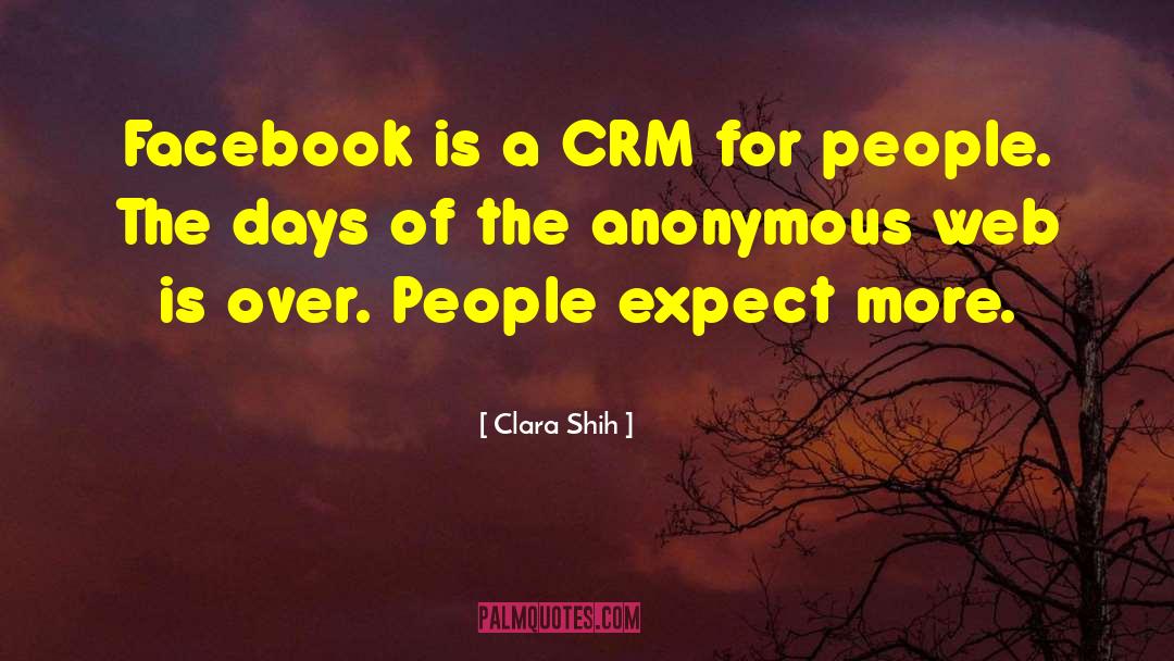 Clara Shih Quotes: Facebook is a CRM for