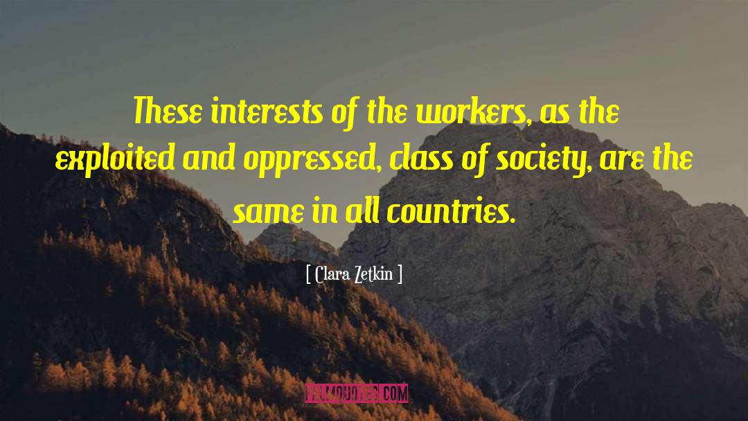 Clara Zetkin Quotes: These interests of the workers,
