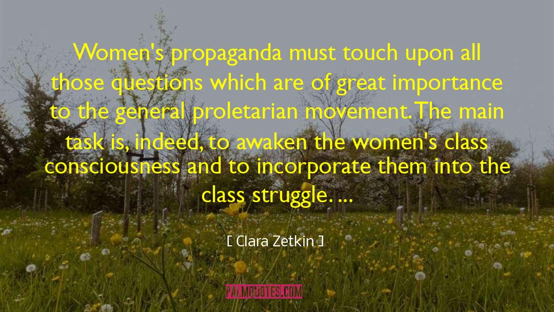 Clara Zetkin Quotes: Women's propaganda must touch upon