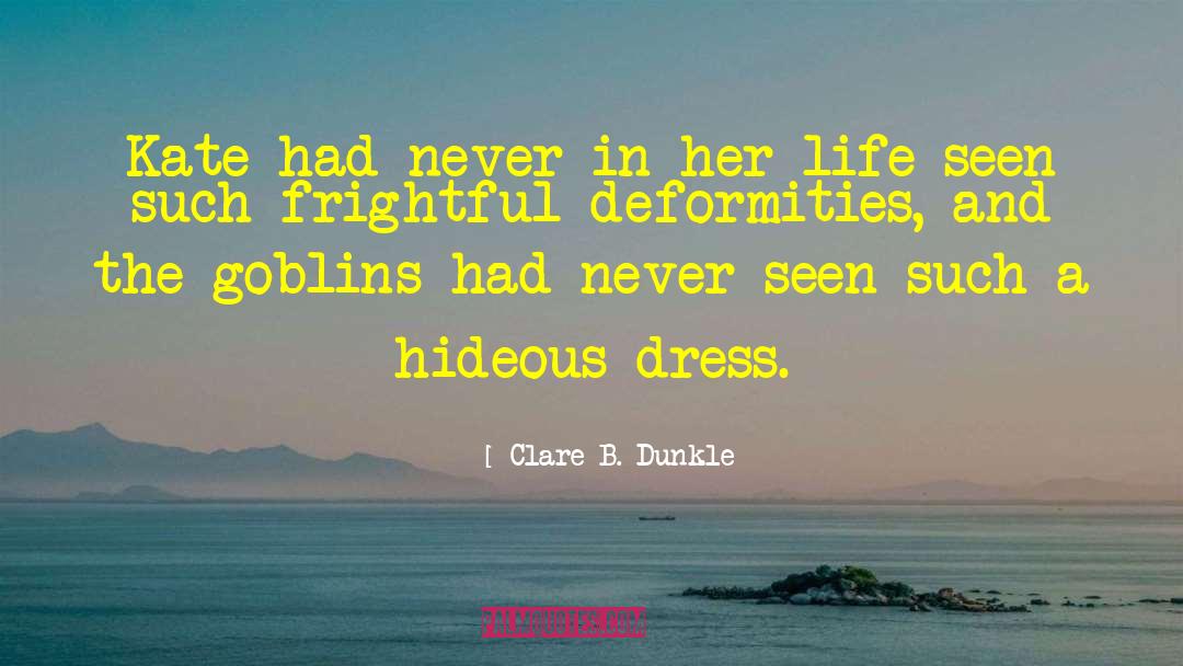 Clare B. Dunkle Quotes: Kate had never in her