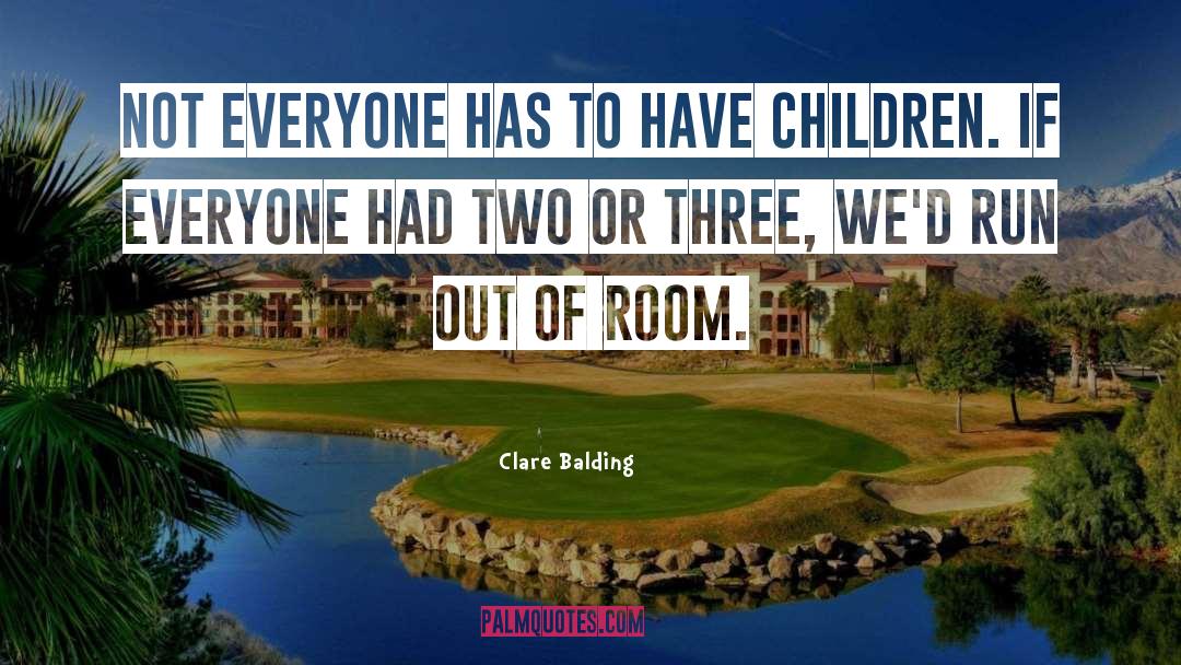 Clare Balding Quotes: Not everyone has to have